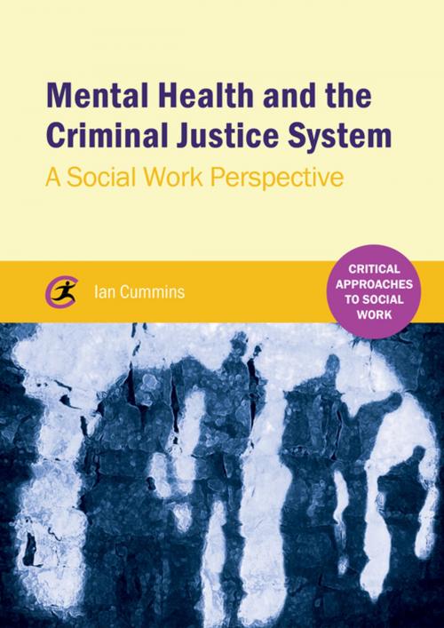 Cover of the book Mental Health and the Criminal Justice System by Ian Cummins, Critical Publishing