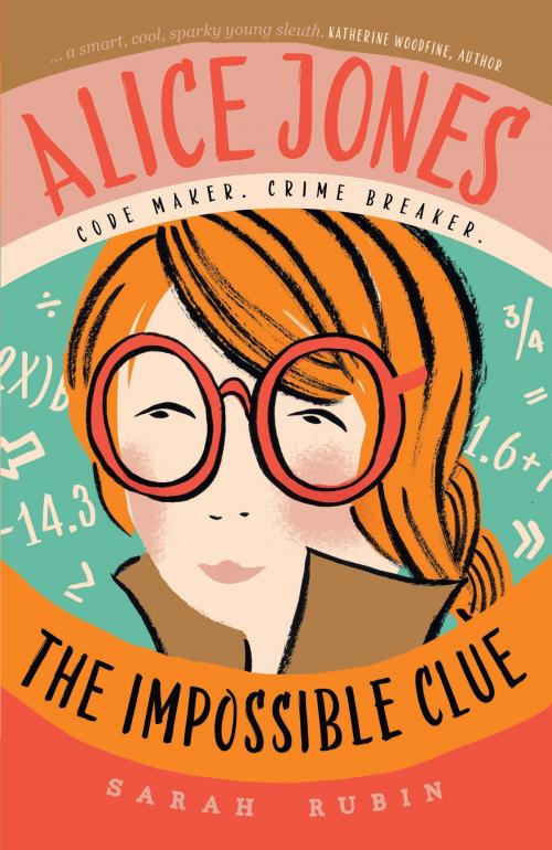 Cover of the book Alice Jones: The Impossible Clue by Sarah  Rubin, Chicken House