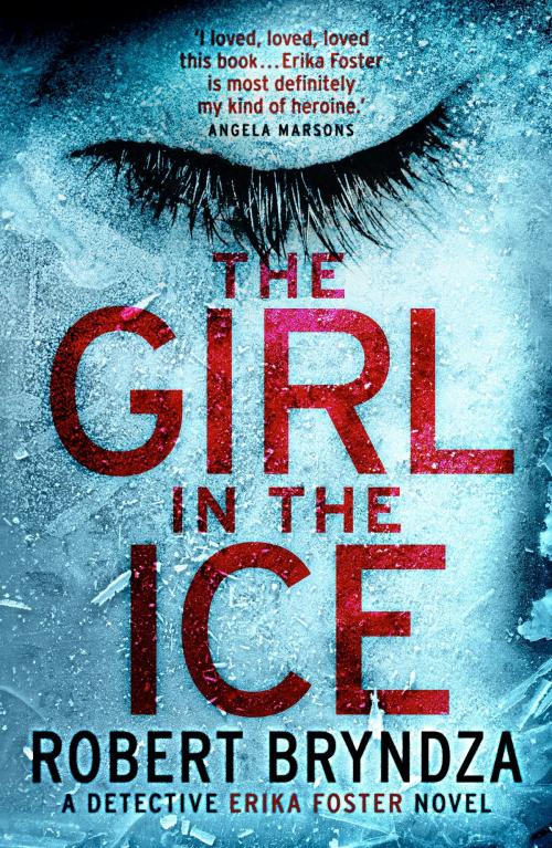 Cover of the book The Girl in the Ice by Robert Bryndza, Bookouture