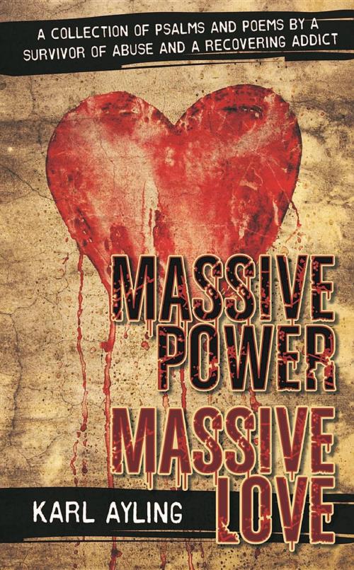 Cover of the book Massive Power Massive Love by Karl Ayling, Apostolos Publishing Ltd