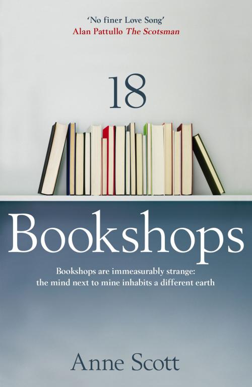 Cover of the book 18 Bookshops by Anne Scott, Sandstone Press Ltd