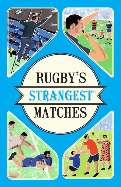 Cover of the book Rugby's Strangest Matches by John Griffiths, Pavilion Books