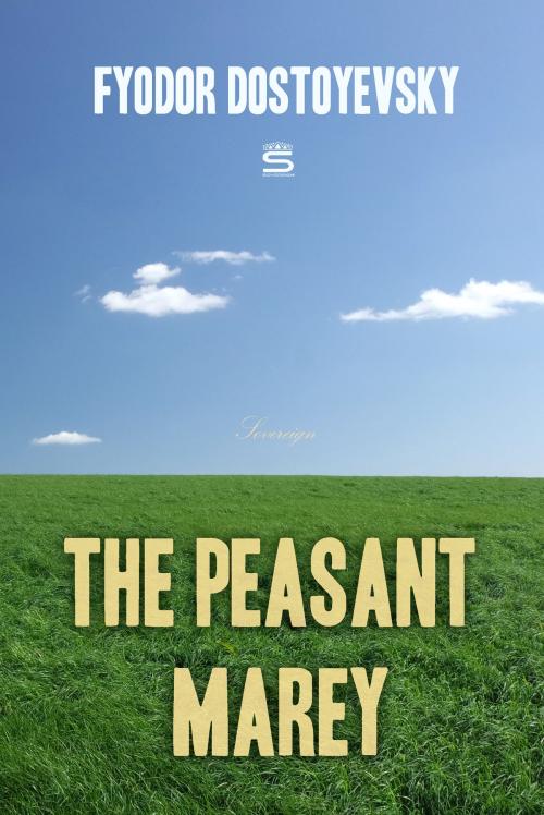 Cover of the book The Peasant Marey by Fyodor Dostoyevsky, Interactive Media