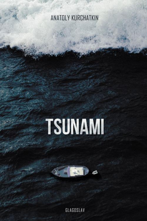 Cover of the book Tsunami by Anatoly Kurchatkin, Glagoslav Publications Limited