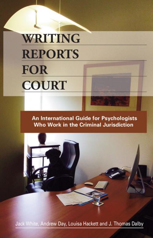 Cover of the book Writing Reports for Court by Jack White, Andrew Day, Louisa Hackett, J. Thomas Dalby, Australian Academic Press