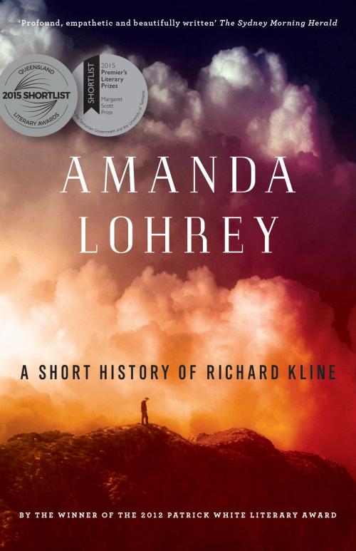 Cover of the book A Short History of Richard Kline by Amanda Lohrey, Schwartz Publishing Pty. Ltd