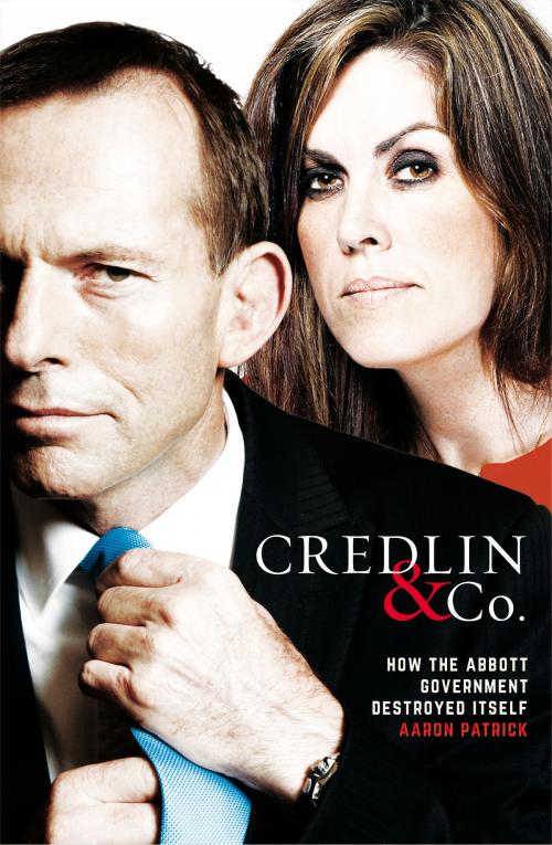 Cover of the book Credlin & Co. by Aaron Patrick, Schwartz Publishing Pty. Ltd