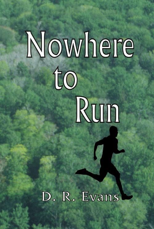 Cover of the book Nowhere to Run by D. R. Evans, D. R. Evans