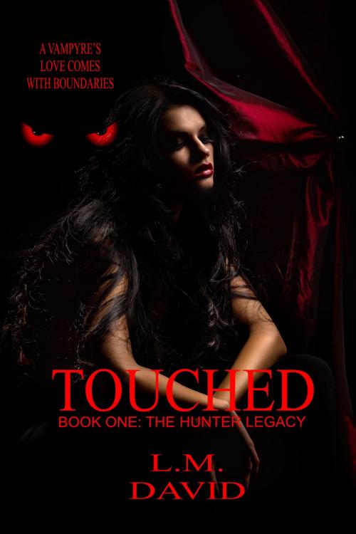 Cover of the book Touched: Book 1, The Hunter Legacy by L.M. David, A Conspiracy of Authors