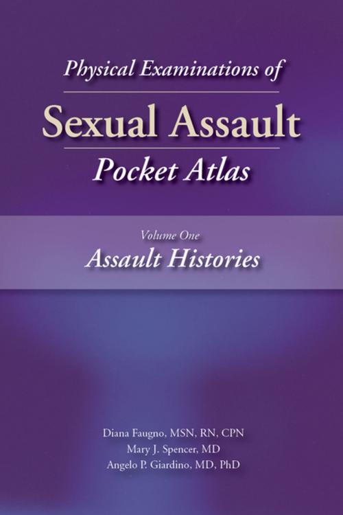 Cover of the book Physical Examinations of Sexual Assault, Volume 1 by Diana Faugno MSN, RN, CPN, MSN, RN, CPN, Mary J. Spencer, MD, Angelo P. Giardino, MD, PhD, STM Learning, Inc.