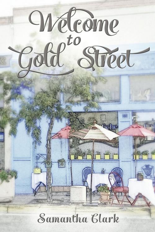 Cover of the book Welcome to Gold Street by Samantha Clark, Casa de Snapdragon LLC