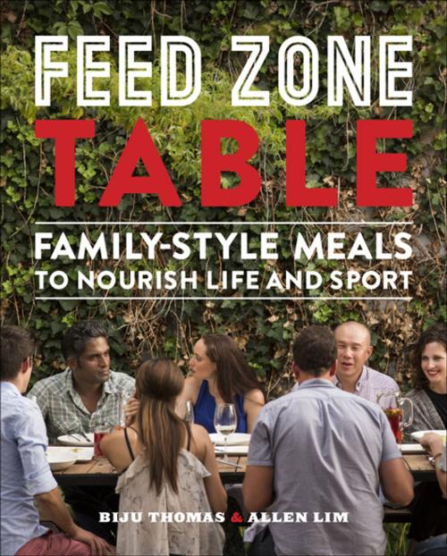 Cover of the book Feed Zone Table by Chef Biju K. Thomas, Allen Lim, PhD, VeloPress