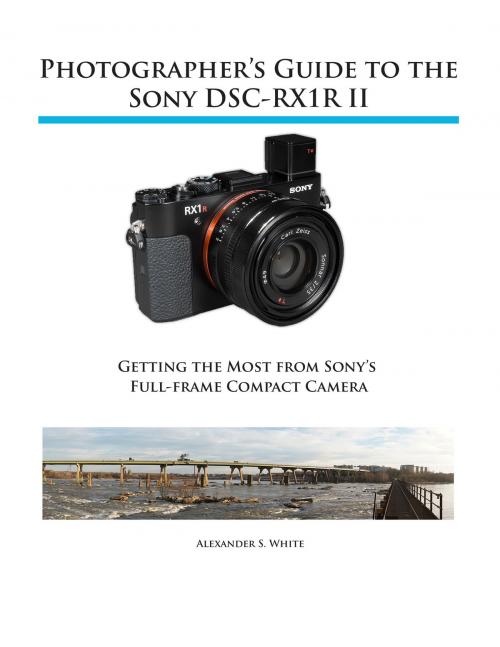 Cover of the book Photographer's Guide to the Sony RX1R II by Alexander White, White Knight Press