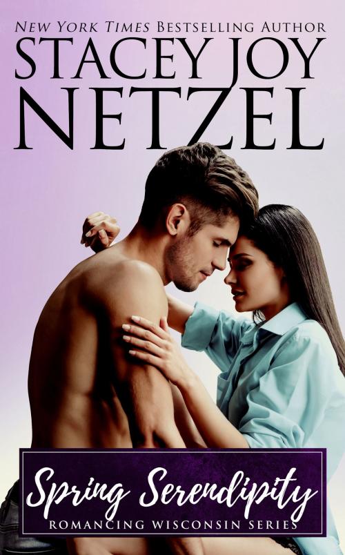 Cover of the book Spring Serendipity (Romancing Wisconsin Series - 10) by Stacey Joy Netzel, Stacey Joy Netzel