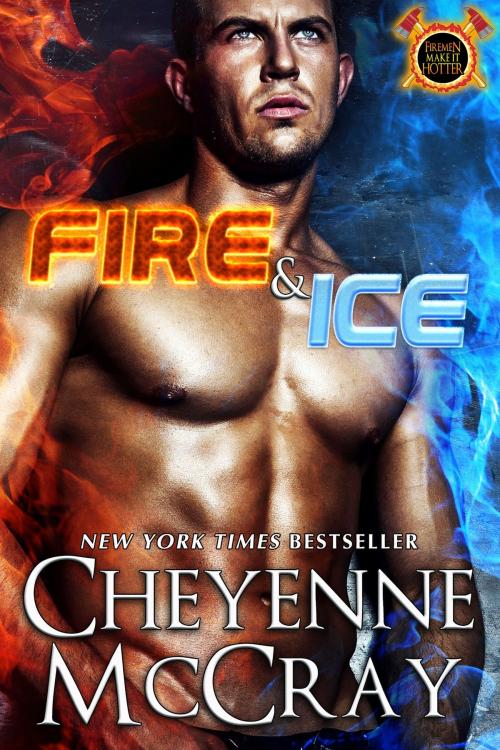 Cover of the book Fire and Ice by Cheyenne McCray, Cheyenne McCray LLC