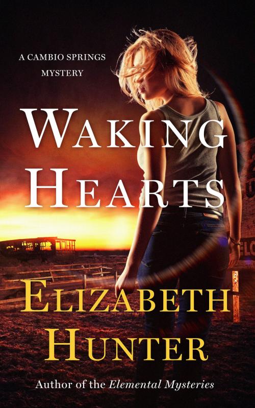 Cover of the book Waking Hearts: Cambio Springs Book Three by Elizabeth Hunter, Elizabeth Hunter