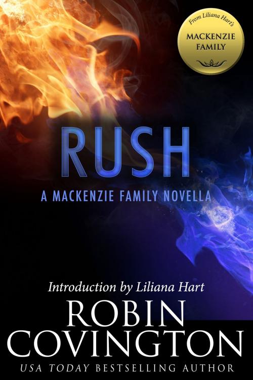Cover of the book Rush: A MacKenzie Family Novella by Robin Covington, Evil Eye Concepts, Inc.