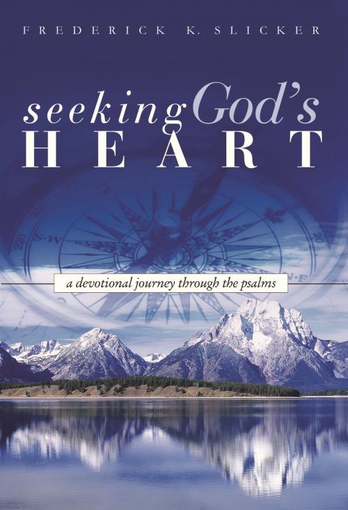 Cover of the book Seeking God's Heart by Frederick Slicker, Yorkshire Publishing