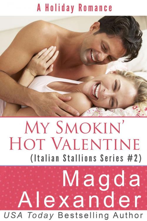 Cover of the book My Smokin' Hot Valentine by Magda Alexander, Magda Alexander