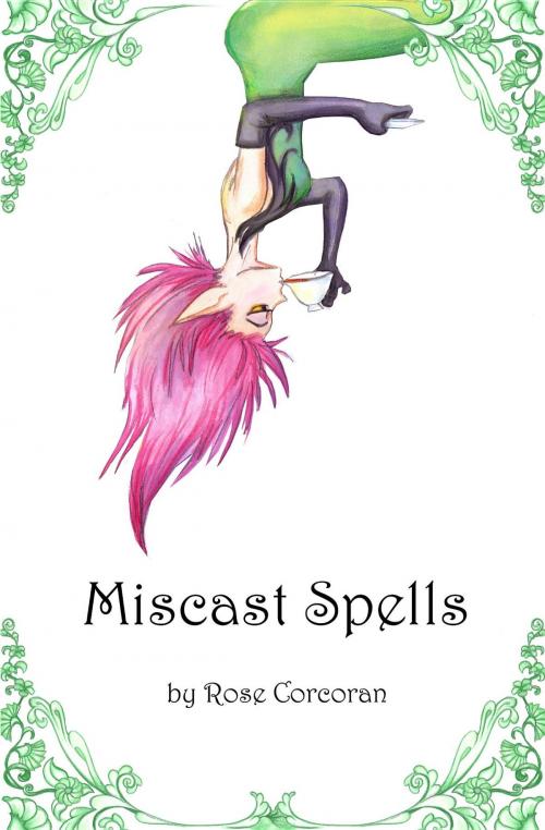 Cover of the book Miscast Spells by Rose Corcoran, Rose Corcoran