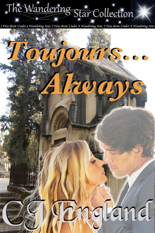 Cover of the book Toujours...Always by CJ England, Restless Wind Publications