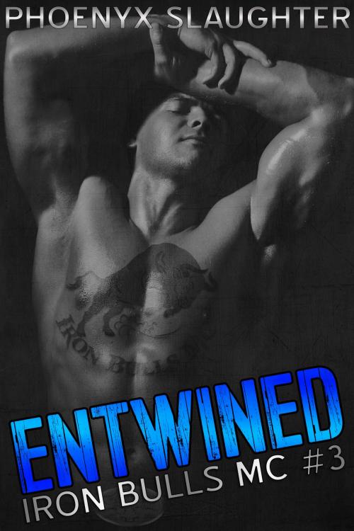 Cover of the book Entwined (Iron Bulls MC #3) by Phoenyx Slaughter, AOTP, LLC