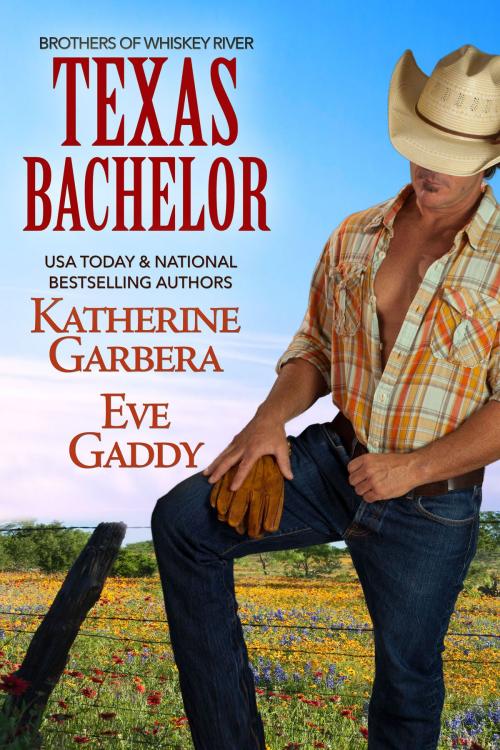 Cover of the book Texas Bachelor by Katherine Garbera, Eve Gaddy, Tule Publishing Group, LLC