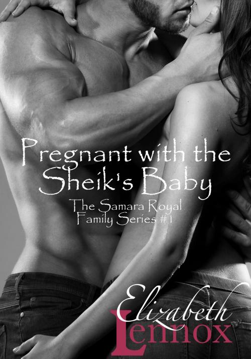 Cover of the book Pregnant with the Sheik's Baby by Elizabeth Lennox, Elizabeth Lennox Books