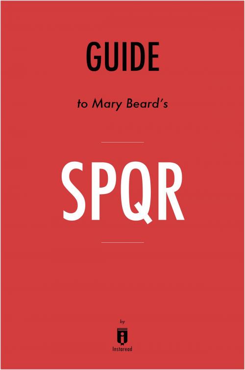 Cover of the book Guide to Mary Beard’s SPQR by Instaread by Instaread, Instaread