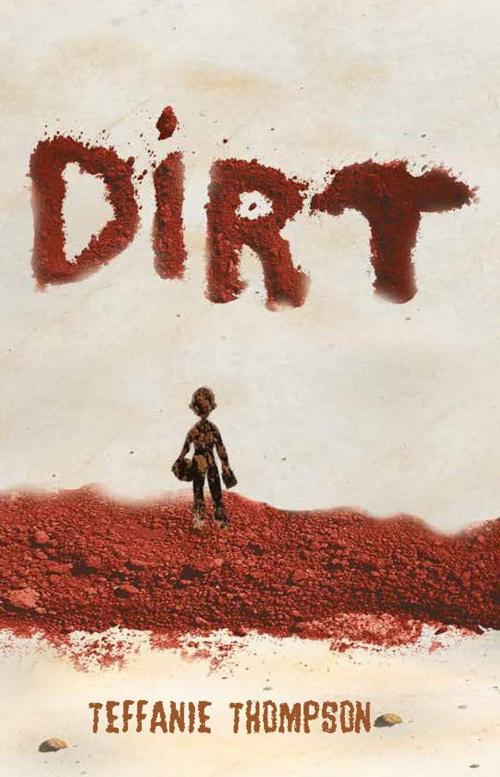 Cover of the book Dirt by Teffanie Thompson, Brown Girls Publishing