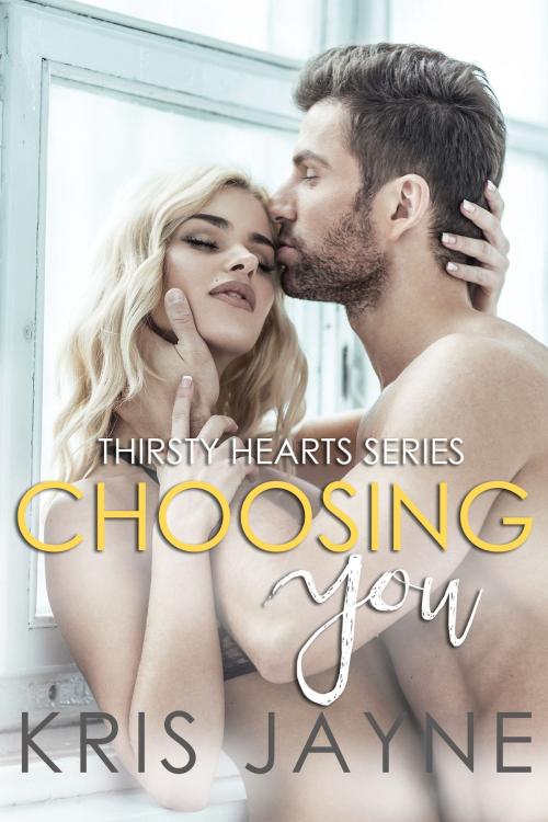 Cover of the book Choosing You by Kris Jayne, Write Shout
