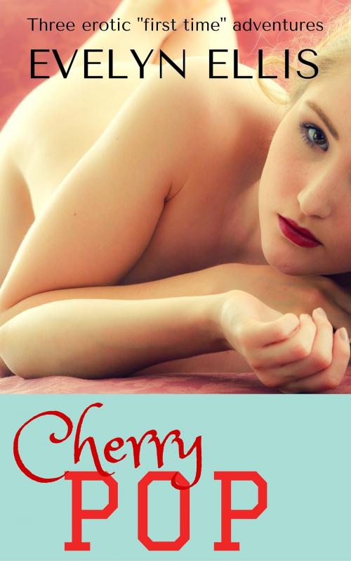 Cover of the book Cherry Pop by Evelyn Ellis, Writewood Creations