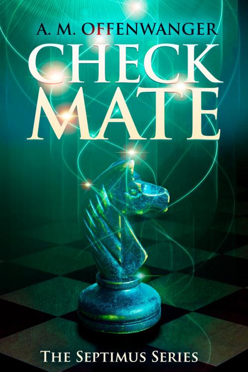 Cover of the book Checkmate by A. M. Offenwanger, A. M. Offenwanger