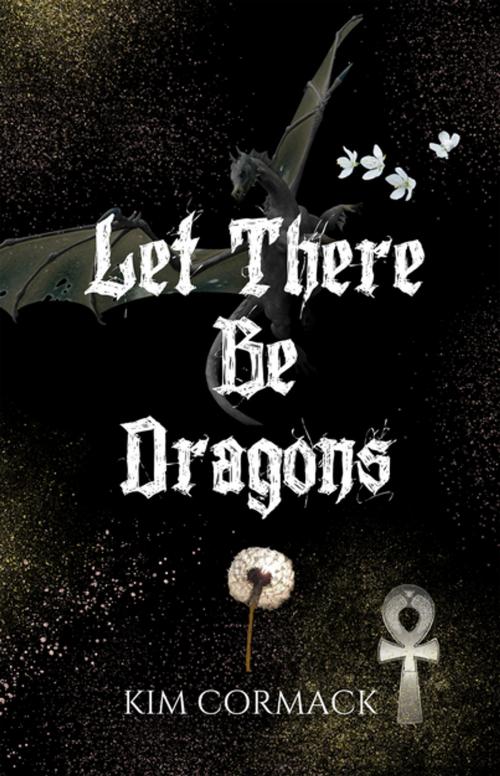 Cover of the book Let There Be Dragons by Kim Cormack, Mythomedia Press