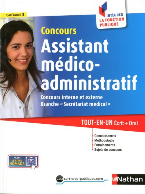 Cover of the book Assistant médico-administratif - Catégorie B - Intégrer la fonction publique - 2014 by Annie Godrie, Nathan