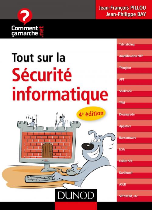 Cover of the book Tout sur la sécurité informatique - 4e édition by Jean-François Pillou, Jean-Philippe Bay, Dunod