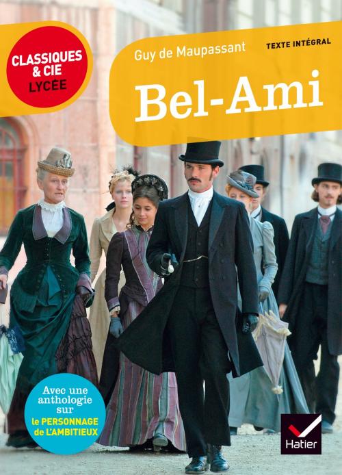 Cover of the book Bel Ami by Gabrielle Saïd, Johan Faerber, Guy de Maupassant, Hatier