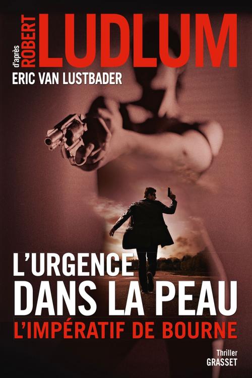 Cover of the book L'urgence dans la peau. L'impératif de Bourne by Robert Ludlum, Eric van Lustbader, Grasset