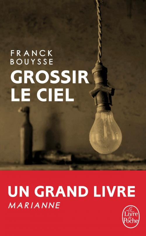 Cover of the book Grossir le ciel by Franck Bouysse, Le Livre de Poche