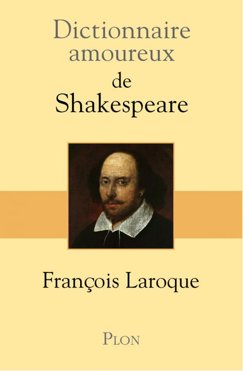 Cover of the book Dictionnaire amoureux de Shakespeare by François LAROQUE, Place des éditeurs