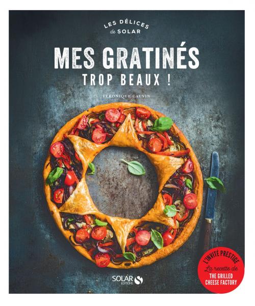 Cover of the book Mes gratinés trop beaux - délices de solar by Véronique CAUVIN, edi8