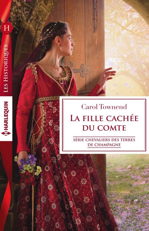 Cover of the book La fille cachée du comte by Carol Townend, Harlequin