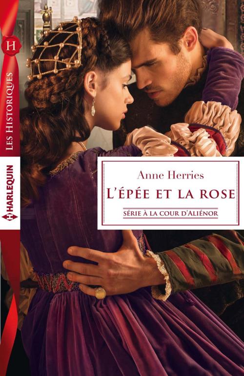 Cover of the book L'épée et la rose by Anne Herries, Harlequin