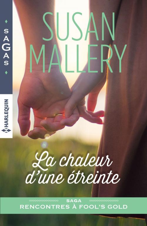 Cover of the book La chaleur d'une étreinte by Susan Mallery, Harlequin