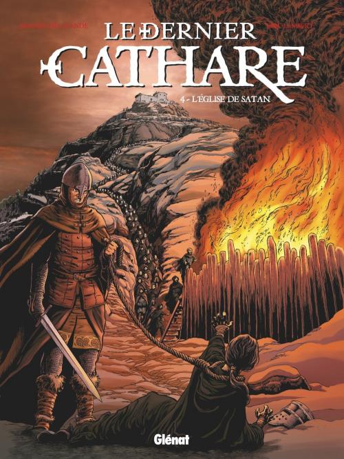 Cover of the book Le Dernier Cathare - Tome 04 by Arnaud Delalande, Bruno Pradelle, Éric Lambert, Glénat BD