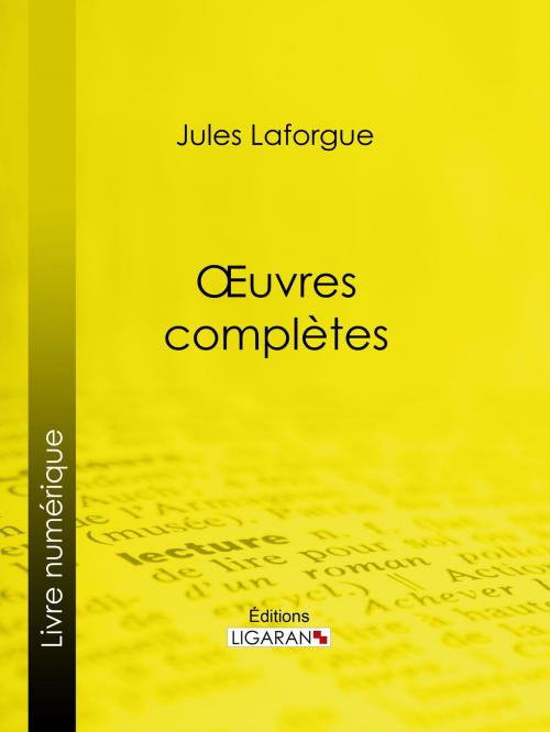 Cover of the book Oeuvres complètes by Jules Laforgue, Ligaran, Ligaran