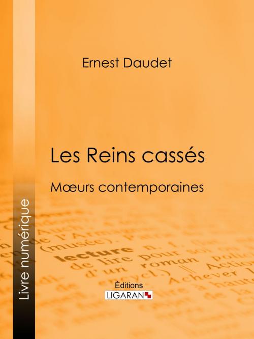 Cover of the book Les Reins cassés by Ernest Daudet, Ligaran, Ligaran