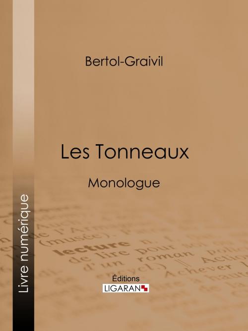 Cover of the book Les Tonneaux by Bertol-Graivil, Ligaran, Ligaran