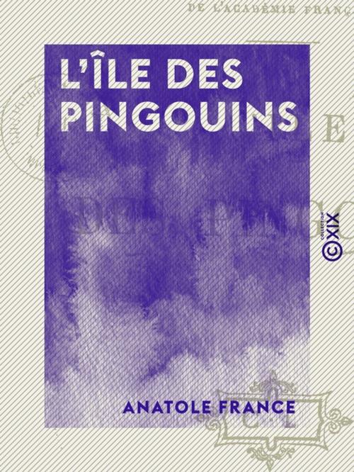 Cover of the book L'Île des pingouins by Anatole France, Collection XIX