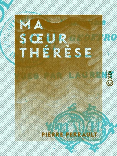 Cover of the book Ma soeur Thérèse by Pierre Perrault, Collection XIX